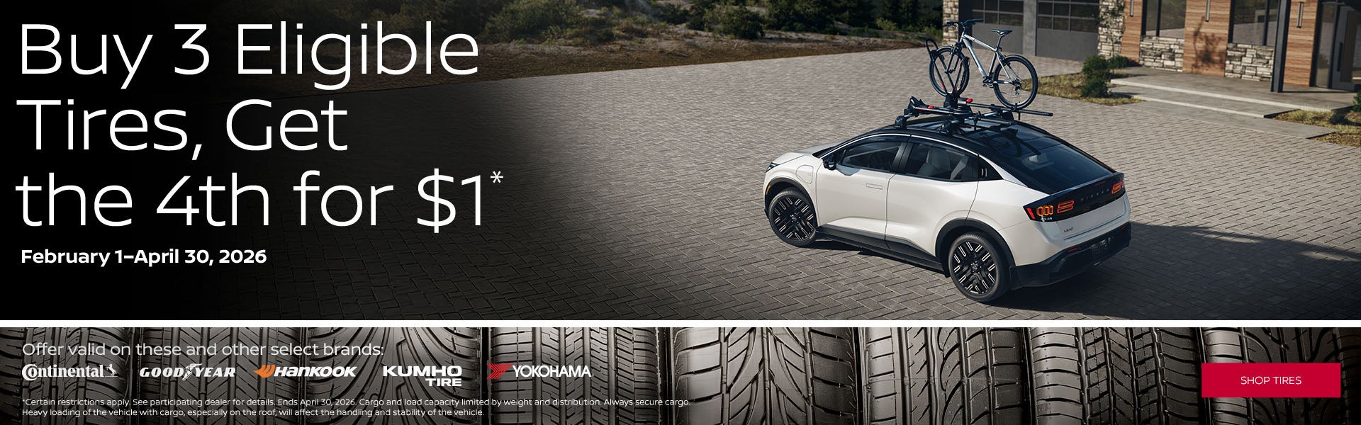 Buy 3 Eligible Tires. Get the 4th for $1
